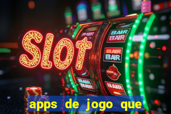 apps de jogo que ganha dinheiro